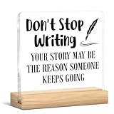 Writer Gifts for Women Men, Appreciation Gifts for Author Novelist Writing Lover, Don't Stop Writing Clear Acrylic Desk Decorative Sign Home Office Desk Decor