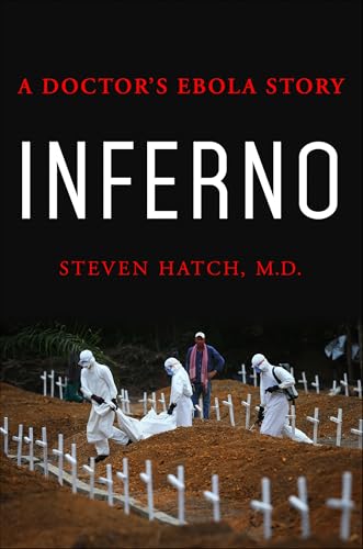 Inferno: A Doctor's Ebola Story