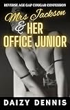  Mrs Jackson and Her Office Junior: Reverse Age Gap Cougar Confession (Mrs Jackson and Her Hot Studs Book 15) (English Edition)