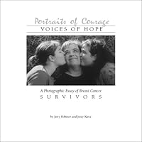 Portraits of Courage - Voices of Hope, A Photographic Essay of Breast Cancer Survivors 097119890X Book Cover