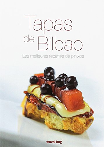 Télécharger Tapas de Bilbao : Les meilleures recettes de pintxos PDF Ebook En Ligne