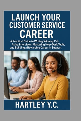 Launch Your Customer Service Career: A Practical Guide to Writing