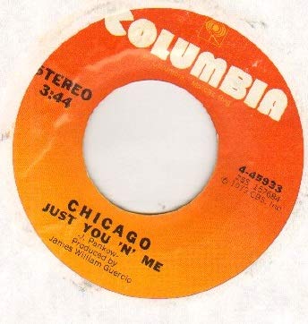 CHICAGO - JUST YOU N ME - USA 7 inch - 7 inch vinyl / 45