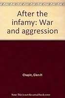 After the infamy: War and aggression 1556660022 Book Cover
