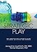 Strategic Play: The Creative Facilitator's Guide