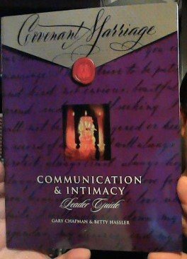 Covenant Marriage: Communication &amp; Intimacy, Leader Guide: Gary D. Chapman, Betty Hassler ...