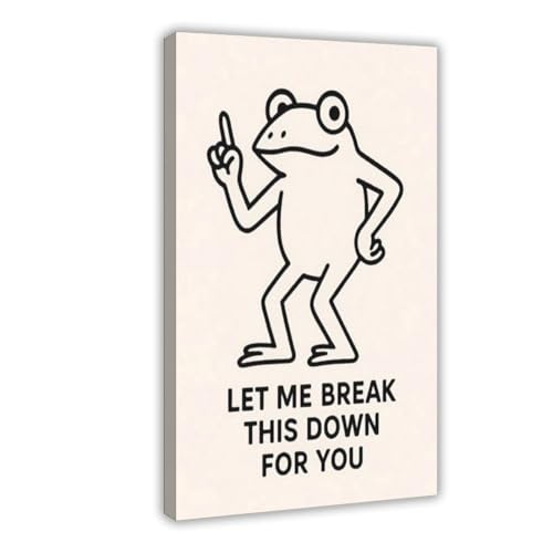 Poster Let Me Break This Down For You toile décoration chambre 40,6x61 cm