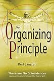 the Organizing Principle: There are No Coincidences