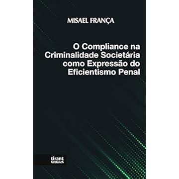 Capa do livro O Compliance na Criminalidade Societária Como Expressão do Eficientismo Penal