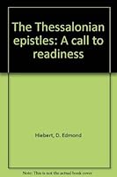 The Thessalonian epistles: A call to readiness 0802486401 Book Cover