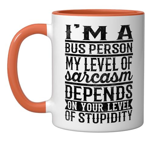 I'm A Bus Person My Level Of Sarcasm Depends On