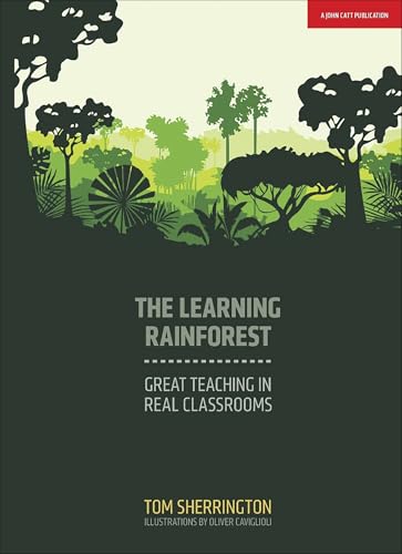 The Learning Rainforest: Great Teaching in Real Classrooms (English Edition)