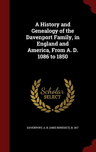 A History and Genealogy of the Davenport Family... 1298737001 Book Cover