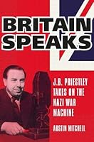 Britain Speaks: J.B. Priestley Takes On The Nazi War Machine 1912101289 Book Cover