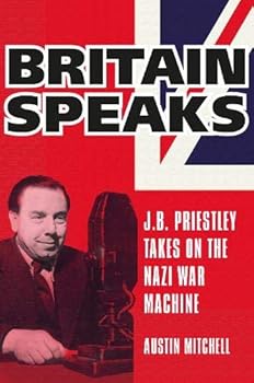 Hardcover Britain Speaks: J.B. Priestley Takes On The War Machine Book