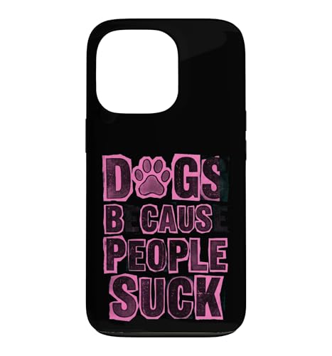 Dogs Because People Suck Paw Print Grunge ���[���A �X�}�z�P�[�X iPhone 13 Pro �p