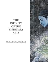 THE INFINITY OF THE VISIONARY ARTS B0F5NPDSGT Book Cover