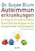 Produktbild Autoimmunerkrankungen erfolgreich behandeln: Das 4-Schritte-Programm für ein gesundes Immunsystem