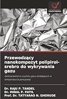 Przewodzacy nanokompozyt polipirol-srebro do wykrywania gazu (Polish Edition) 6209024491 Book Cover