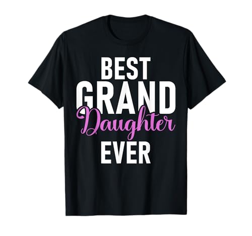 Best Granddaughter Ever Granddaughter T-Shirt