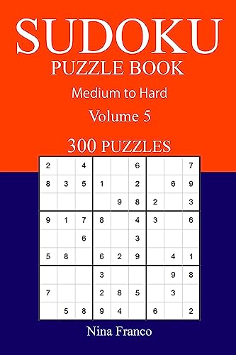300 Medium to Hard Sudoku Puzzle Book: Volume 5