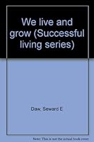We Live and Grow By Daw B0007F7AT2 Book Cover