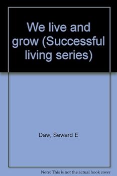 We Live and Grow By Daw