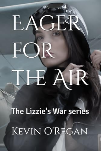 Eager for the Air: The Lizzie's War series