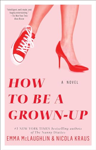 How to Be a Grown-Up: A Novel