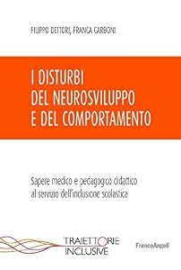 I disturbi del neurosviluppo e del comportamento. Sapere medico e pedagogico didattico al servizio dell'inclusione scolastica