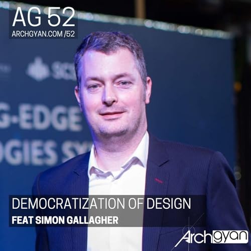 Democratization of Design feat. Simon Gallagher | AG 52