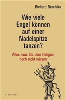 Hardcover Wie viele Engel können auf einer Nadelspitze tanzen?: Alles, was Sie über Religion noch nicht wissen [German] Book