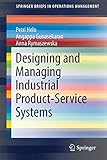 Designing and Managing Industrial Product-Service Systems (SpringerBriefs in Operations Management)