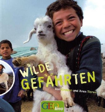 Wilde Gefährten: Von Kindern und ihren Tieren Wilde Gefährten: Von Kindern und ihren Tieren