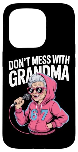 qbvzbvc 67 TOX }CN DONT MESS WITH GRANDMA X}zP[X iPhone 15 Pro p