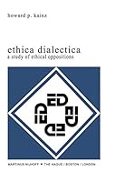 Ethica Dialectica: A Study of Ethical Oppositions 9024720788 Book Cover