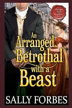 Paperback An Arranged Betrothal with a Beast: A Historical Regency Romance Novel (Marriages Under Conditions) Book