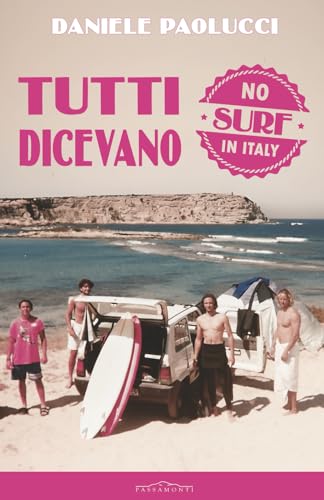 Tutti dicevano «No surf in Italy»