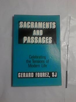 Paperback Sacraments and passages: Celebrating the tensions of modern life Book