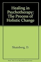 Healing in Psychotherapy: The Process Od Holistic Change (Perspectives in psychotherapy) 067721880X Book Cover