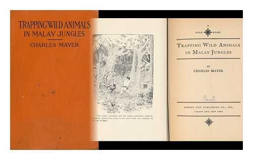 Trapping Wild Animals in Malay Jungles B000877EWW Book Cover