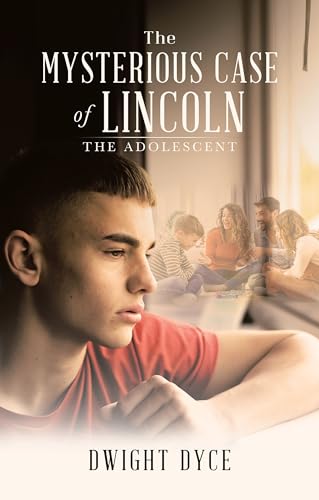 The Mysterious Case of Lincoln: The Adolescent (English Edition)