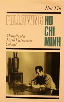 Hardcover Following Ho Chi Minh: The Memoirs of a North Vietnamese Colonel Book