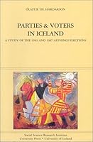 Parties and Voters in Iceland: A Study of the 1983 and 1987 Althingi Elections 9979541016 Book Cover