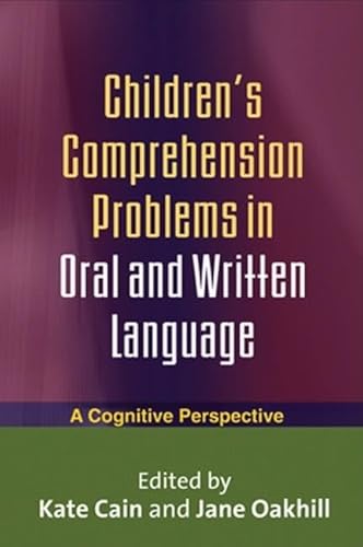 Children's Comprehension Problems in Oral and Written Language: A Cognitive Perspective (Challenges in Language and Literacy)