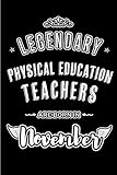 Photo Gallery legendary physical education teachers are born in november: blank lined journal notebooks diary as appreciation, birthday, welcome, farewell, thank ... & friends. alternative to b-day present card Photo Gallery legendary physical education teachers are born in november: blank lined journal notebooks diary as appreciation, birthday, welcome, farewell, thank ... & friends. alternative to b-day present card