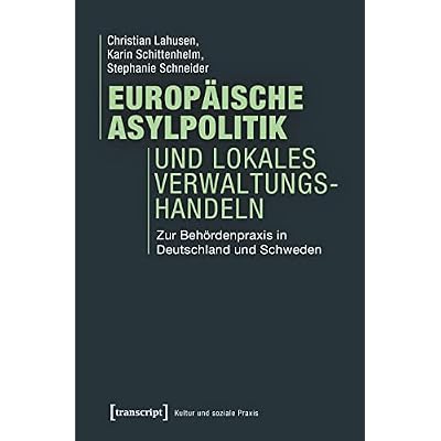 Europ&auml;ische Asylpolitik und lokales Verwaltungshandeln