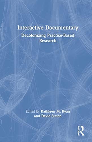 Interactive Documentary: Decolonizing Practice-Based Research view 2