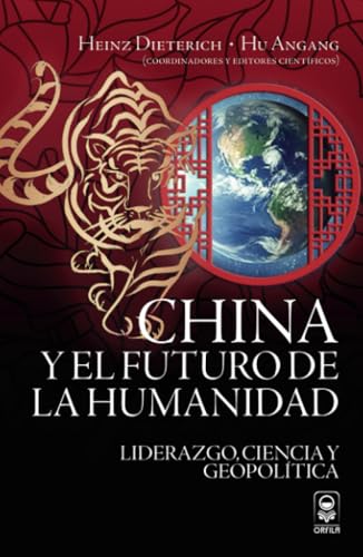 China y el futuro de la humanidad. Liderazgo, ciencia y geopolítica