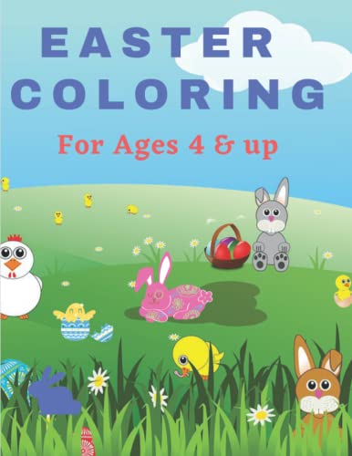 EASTER COLORING: For Ages 4 & Up